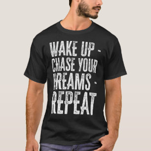 Motivatie quotes, dromen, positieve quotes t-shirt