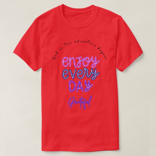 Motivatie quotes En zo begint het avontuur T-shirt (Design voorkant)