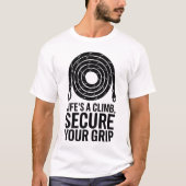 Motivatie Rock Climbing Rope Adventure Quote T-shirt (Voorkant)