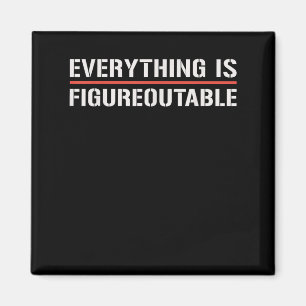 Motivatie Shirt-alles is figureoutable plezier Magneet