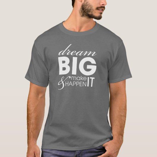 Motivatie Slogan Dream Big Work Succes T-shirt (Voorkant)