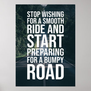 Motivatie Smooth Ride vs Bumpy Road Quote Poster