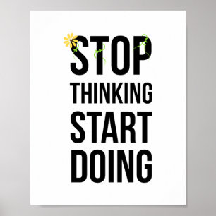 Motivatie, STOP DENKEN START DOSERING poster