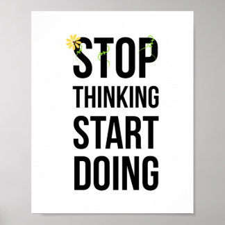 Motivatie, STOP DENKEN START DOSERING poster