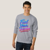 Motivatie Sweatshirt 'Fuel Your Dreams' (Voorkant volledig)