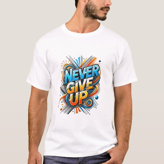 Motivatie T-shirt nooit opgeven (Voorkant)
