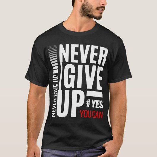 Motivatie T-shirt nooit opgeven (Voorkant)