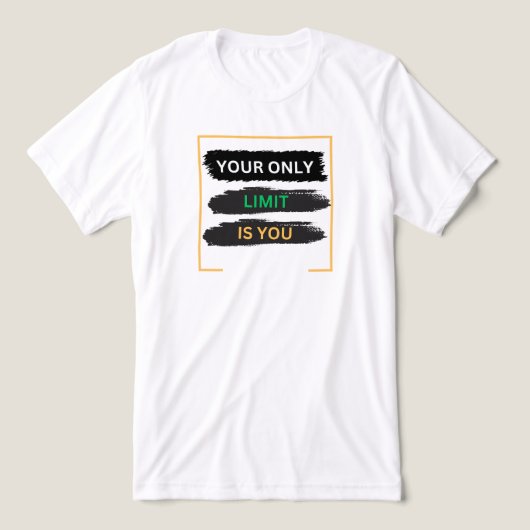 Motivatie T-Shirt Uw enige limiet bent u (Design voorkant)