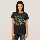 Motivatie T-shirt, wees de vrouw T-shirt (Voorkant volledig)