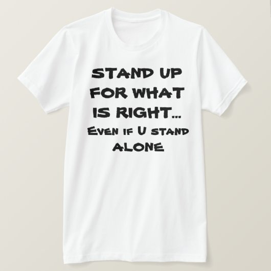 Motivatie T-shirts - Opstaan voor wat rechts is (Design voorkant)