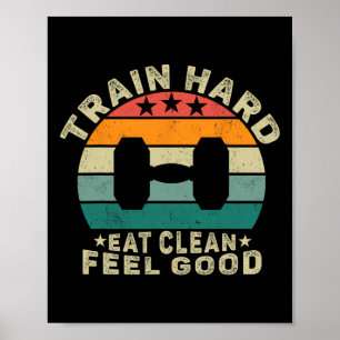 Motivatie trein Hard Eat Clean Feel Good' Design Poster