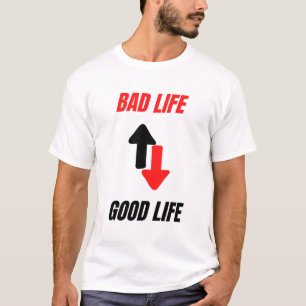 Motivatie van slecht leven naar goed leven t-shirt