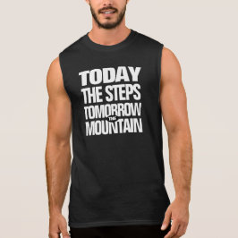 Motivatie Vandaag de Stappen Morgen de Berg T-shirt