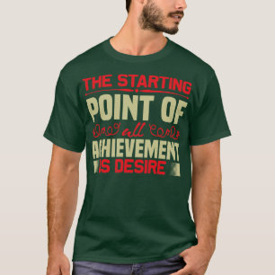 Motivatie Verlangen is uitgangspunt T-shirt