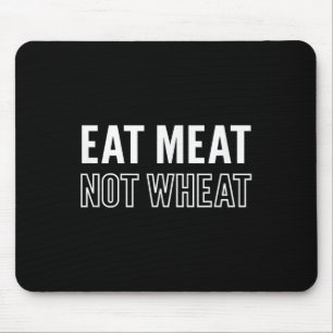 Motivatie vlees eten niet tarwe keto dieetbericht muismat