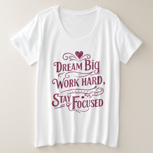 Motivatie Vrouwen Plus Maat T-shirt (Design voorkant)
