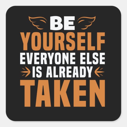 Motivatie - Wees jezelf Vierkante Sticker (Voorkant)