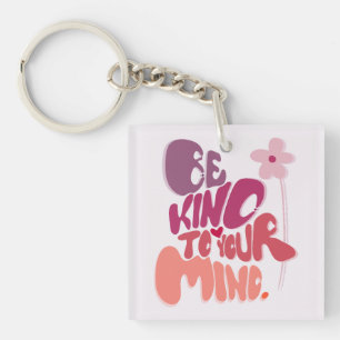 Motivatie Wees lief voor je geest Sleutelhanger