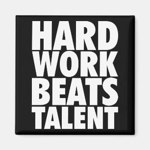 Motivatie woorden - hard werken slaat talent magneet