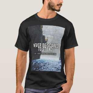 Motivatie woorden - sta voor waar je in gelooft t-shirt