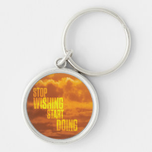 Motivatie woorden - stop met wensen, begin met doe sleutelhanger