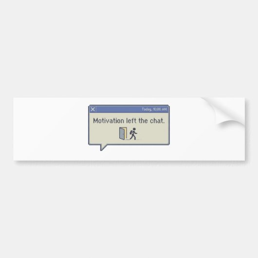Motivation left the chat -not feeling motivated- bumpersticker (Voorkant)