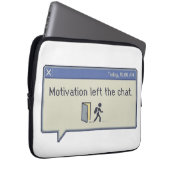 Motivation left the chat -not feeling motivated- laptop sleeve (Voorkant Rechts)