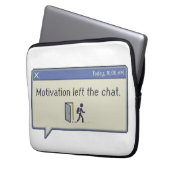 Motivation left the chat -not feeling motivated- laptop sleeve (Voorkant Links)