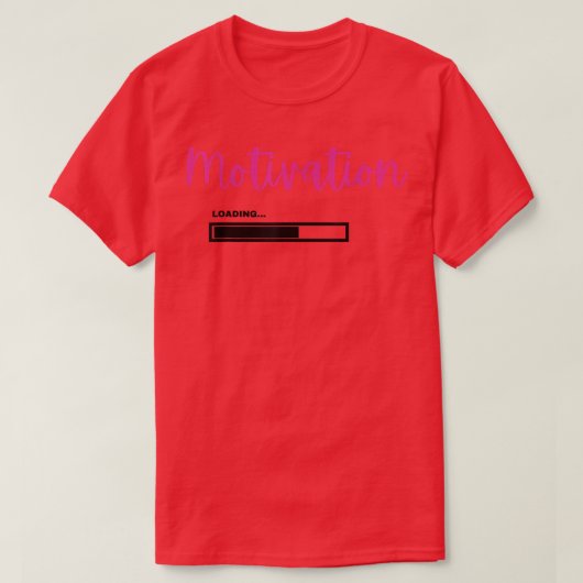 Motivation Loading T-shirt (Design voorkant)
