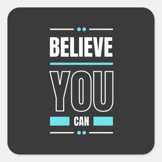 Motivation Quote Trendy and Positive Text Vierkante Sticker (Voorkant)