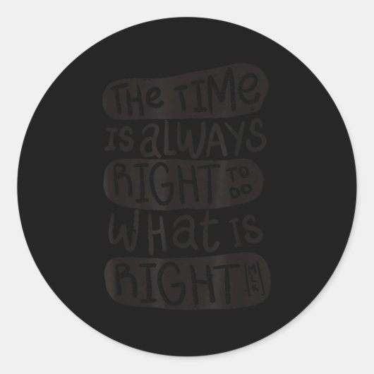 Motivation Quotes Shirt - The Time Is Always Right Ronde Sticker (Voorkant)