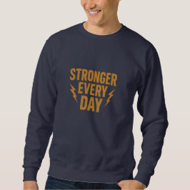 Motivation speaker Stronger Every Day Motivational Trui