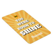 Motivational Affirmation Quote Born to Shine Magneet (Rechterzijde)