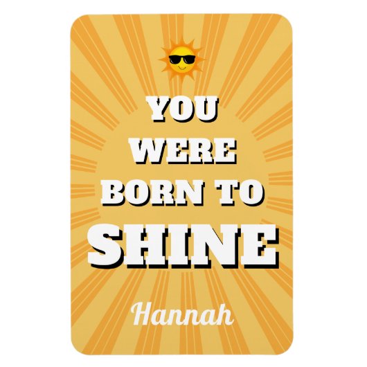 Motivational Affirmation Quote Born to Shine Magneet (Verticaal)