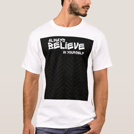 Motivational Believe In Yourself T-Shirt (Voorkant)
