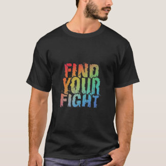 Motivational Find Your Fight Quote Art T-shirt
