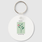 Motivational Floral Stamp - Still Existing Sleutelhanger (Achterkant)