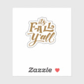 Motivational Inspirational It’s Fall Y’all Typogra Sticker (Vel)