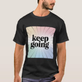Motivational "Keep Going" Rainbow Burst Inspiratio T-shirt (Voorkant)