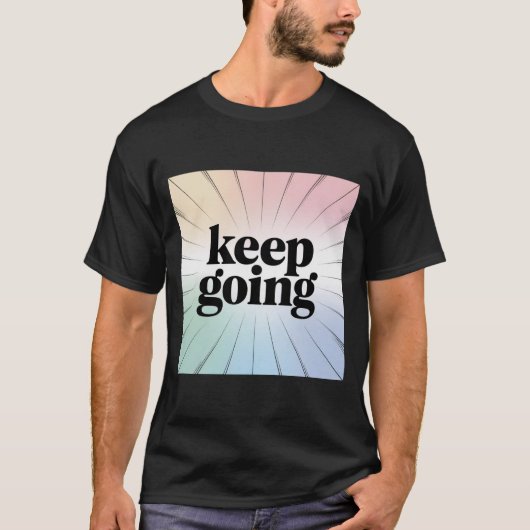 Motivational "Keep Going" Rainbow Burst Inspiratio T-shirt (Voorkant)