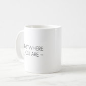 Motivational Mug – “Start Where You Are” Koffiemok (Voorkant links)