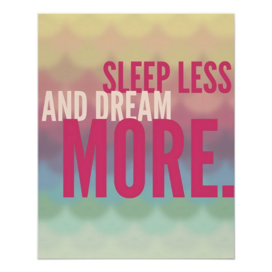 Motivational Poster "Sleep Less And Dream More" (Voorkant)
