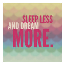 Motivational Poster "Sleep Less And Dream More"
