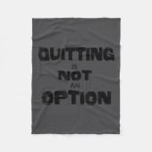 Motivational Quitting Is Not An Option  Fleece Deken (Voorkant)