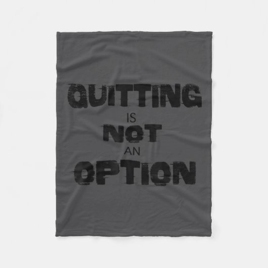 Motivational Quitting Is Not An Option  Fleece Deken (Voorkant)