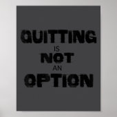 Motivational Quitting Is Not An Option  Poster (Voorkant)