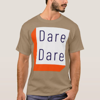 Motivational Quote Dare T-shirt
