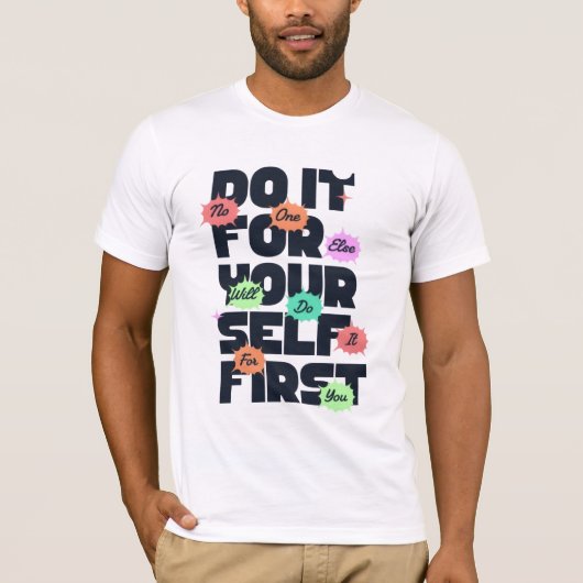 Motivational Quote Design for Positive Mindset  T-shirt (Voorkant)