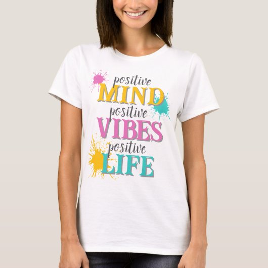 Motivational Quote Positive Vibes T-shirt (Voorkant)