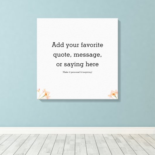Motivational Quote Stretched Canvas Print (Insitu (Houten vloer))
